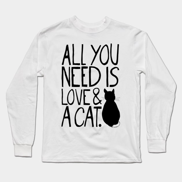 All You Need Is Love And A Cat Long Sleeve T-Shirt by the love shop